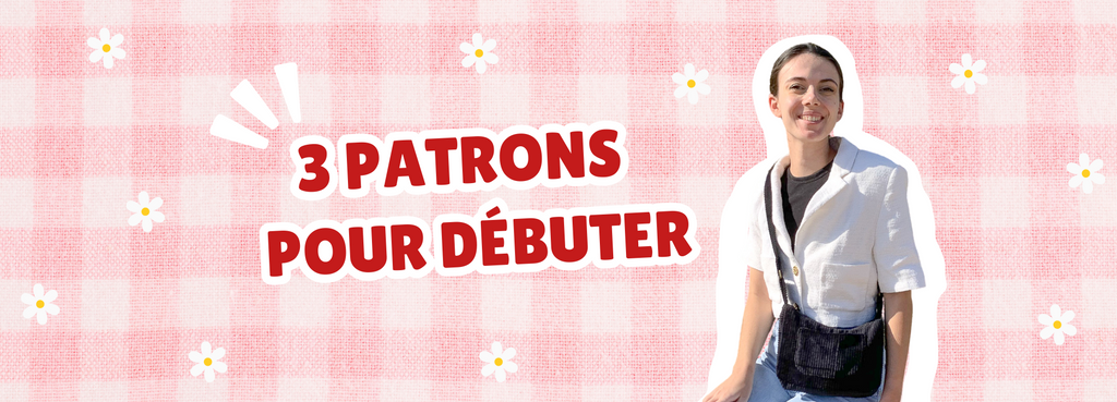 Mon premier projet couture : 3 patrons faciles pour se lancer et progresser rapidement